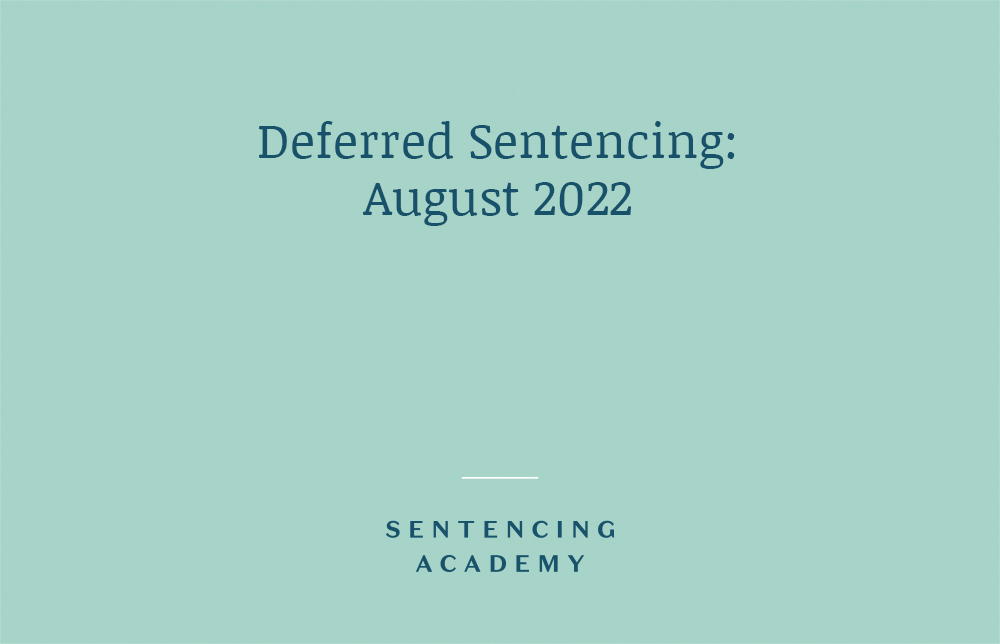 Deferred Sentencing: August 2022