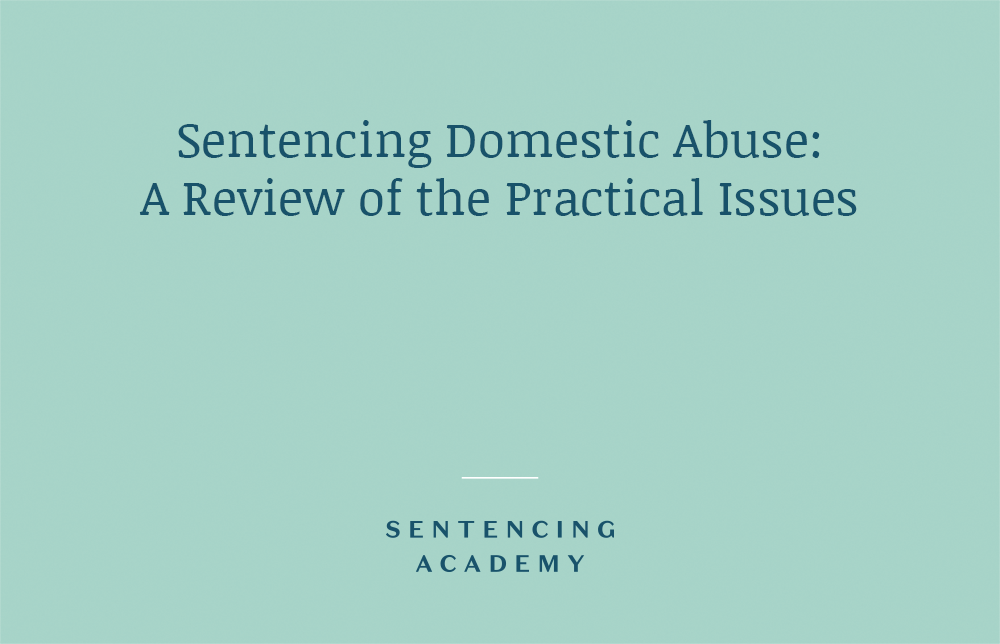 Sentencing Domestic Abuse: A Review of the Practical Issues