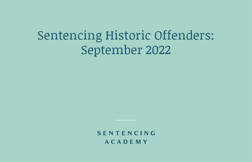Sentencing Historic Offenders: September 2022