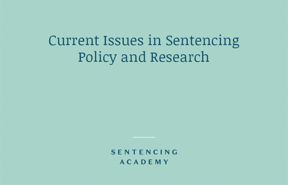 Current Issues in Sentencing, Policy and Research: A Summary