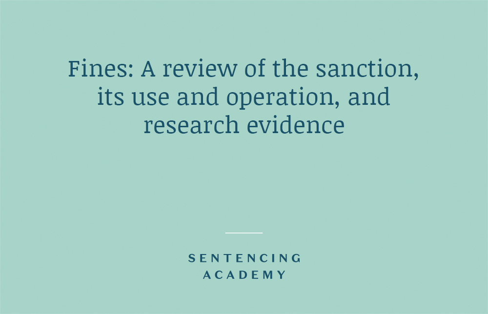 Fines: A review of the sanction, its use and operation, and research evidence